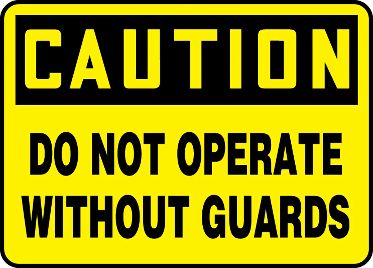 10" X 14" Black And Yellow Aluminum Equipment Sign "CAUTION DO NOT OPERATE WITHOUT GUARDS"