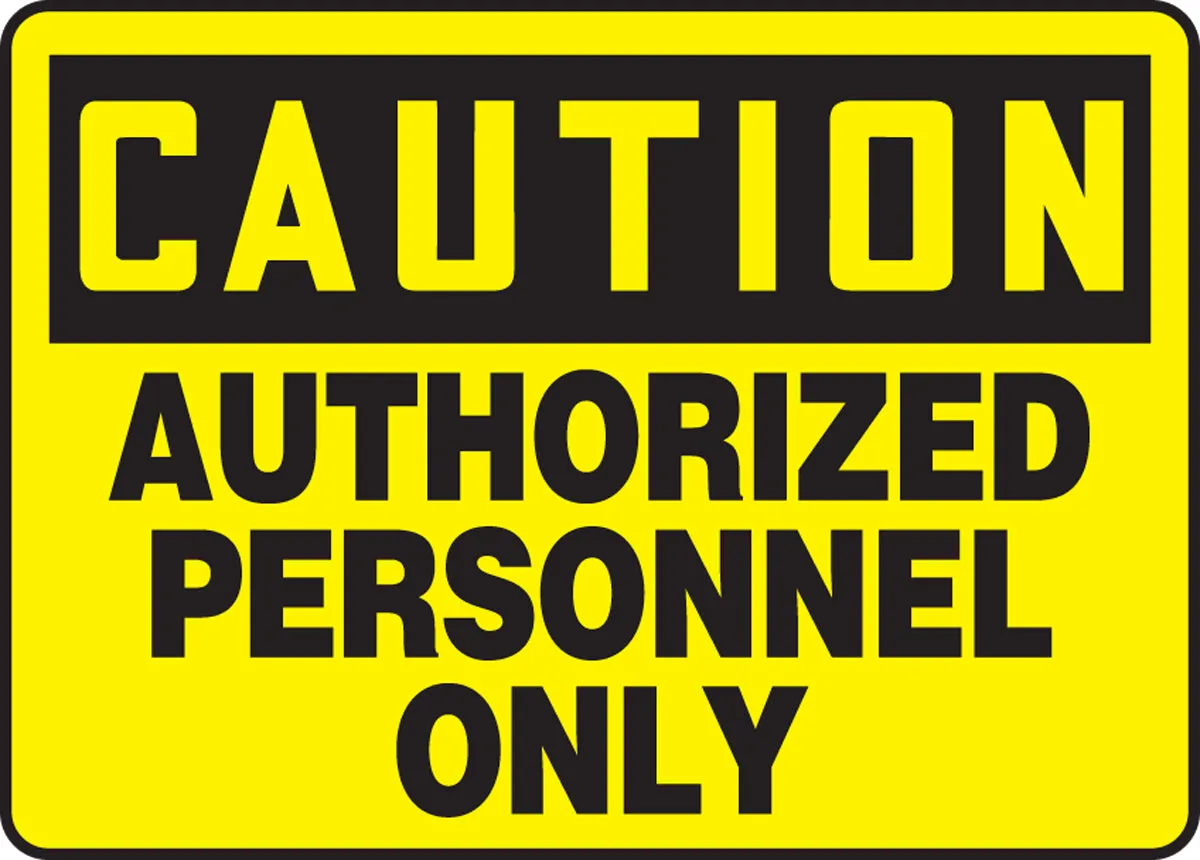 10" X 14" Black And Yellow Aluminum Safety Signs "CAUTION AUTHORIZED PERSONNEL ONLY"