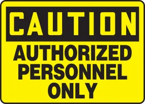 10" X 14" Black And Yellow Aluminum Safety Signs "CAUTION AUTHORIZED PERSONNEL ONLY"