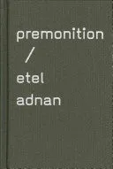 Adnan, Etel: Premonition