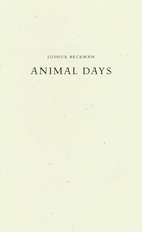 Beckman, Joshua: Animal Days (half price)